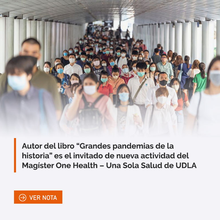 Autor del libro “Grandes pandemias de la historia” es el invitado de nueva actividad del Magíster One Health – Una Sola Salud de UDLA